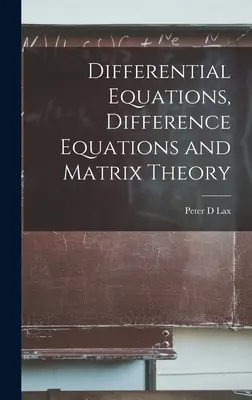 Diferenciálne rovnice, diferenciálne rovnice a teória matíc - Differential Equations, Difference Equations and Matrix Theory
