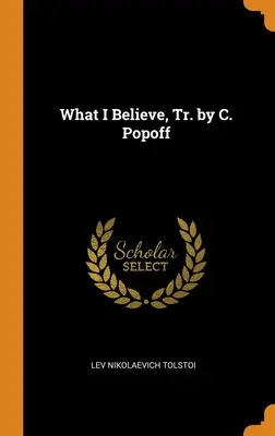 V čo verím, preložil C. Popoff - What I Believe, Tr. by C. Popoff