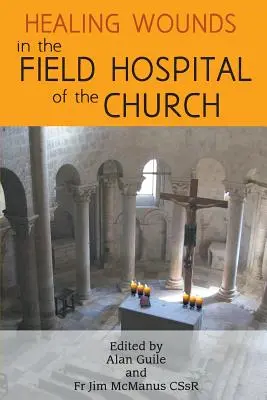 Liečenie rán v poľnej nemocnici cirkvi - Healing Wounds in the Field Hospital of the Church