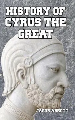 Dejiny Kýra Veľkého - History of Cyrus the Great