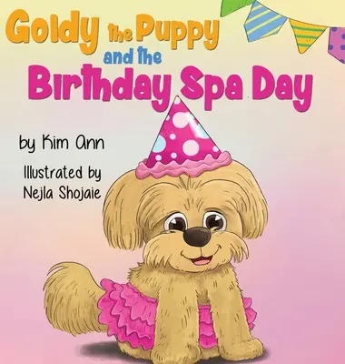 Šteniatko Goldy a narodeninový kúpeľný deň - Goldy the Puppy and the Birthday Spa Day