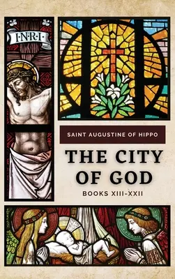 Božie mesto: Knihy XIII-XXII - The City of God: Books XIII-XXII