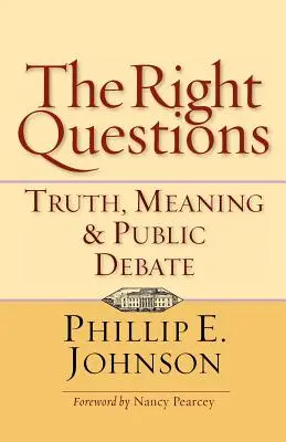 Správne otázky: Pravda, zmysel a verejná diskusia - The Right Questions: Truth, Meaning & Public Debate