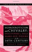 Homoerotika a rytierstvo: Diskurzy mužskej túžby po rovnakom pohlaví v 14. storočí - Homoeroticism and Chivalry: Discourses of Male Same-Sex Desire in the 14th Century