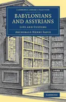 Babylončania a Asýrčania: Život a zvyky - Babylonians and Assyrians: Life and Customs