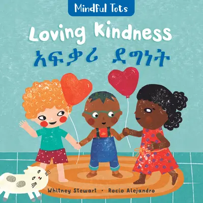 Mindful Tots (Rozumné deti): (dvojjazyčná amharčina a angličtina) - Mindful Tots: Loving Kindness (Bilingual Amharic & English)