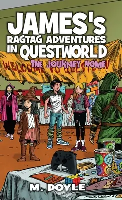 James's Ragtag Adventures in Questworld: Cesta domov - James's Ragtag Adventures in Questworld: The Journey Home