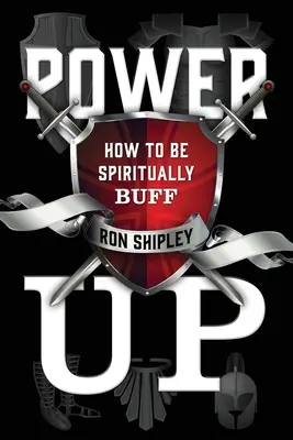 Power Up: Ako byť duchovne silný - Power Up: How to be Spiritually Buff