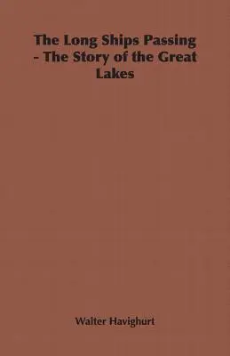 Dlhé lode míňajúce sa - Príbeh Veľkých jazier - The Long Ships Passing - The Story of the Great Lakes