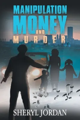 Manipulácia, peniaze a vražda - Manipulation, Money, and Murder