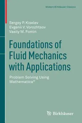 Základy mechaniky tekutín s aplikáciami: Riešenie problémov pomocou systému Mathematica(r) - Foundations of Fluid Mechanics with Applications: Problem Solving Using Mathematica(r)
