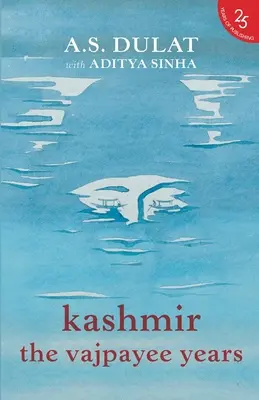 Kašmír: Kashmir: The Vajpayee Years - Kashmir: The Vajpayee Years