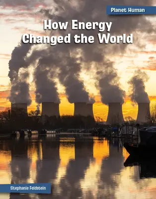 Ako energia zmenila svet - How Energy Changed the World