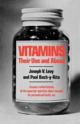Vitamíny: Vitamíny: ich používanie a zneužívanie - Vitamins: Their Use and Abuse