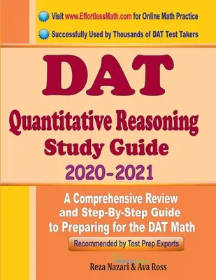DAT Quantitative Reasoning Study Guide 2020 - 2021 (Príručka na štúdium kvantitatívneho uvažovania): - DAT Quantitative Reasoning Study Guide 2020 - 2021: A Comprehensive Review and Step-By-Step Guide to Preparing for the DAT Quantitative Reasoning
