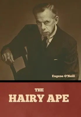 Chlpatá opica - The Hairy Ape