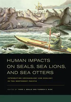 Vplyv človeka na tulene, morské levy a vydry: Archeológia a ekológia v severovýchodnom Tichomorí - Human Impacts on Seals, Sea Lions, and Sea Otters: Integrating Archaeology and Ecology in the Northeast Pacific