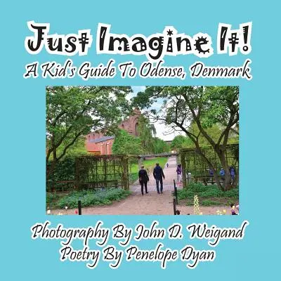 Len si to predstav! Detský sprievodca po Odense v Dánsku - Just Imagine It! A Kid's Guide To Odense, Denmark