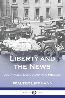 Sloboda a správy: Žurnalistika, demokracia a sloboda - Liberty and the News: Journalism, Democracy and Freedom