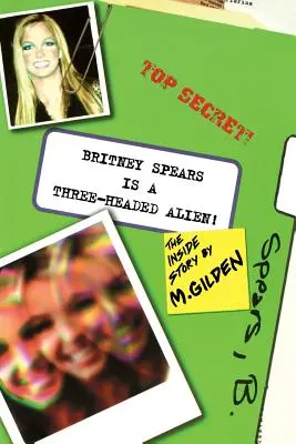 Britney Spears je trojhlavý mimozemšťan! - Britney Spears Is A Three-Headed Alien!