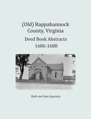 (Starý) okres Rappahannock, Virgínia Výpisy z účtovných kníh 1686-1688 - (Old) Rappahannock County, Virginia Deed Book Abstracts 1686-1688