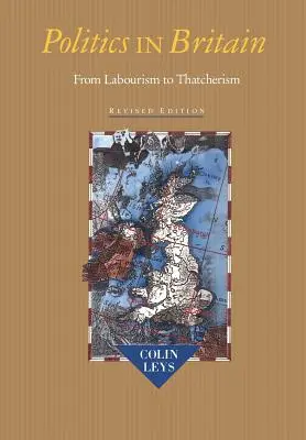 Politika v Británii: Od labourizmu k thatcherizmu - Politics in Britain: From Labourism to Thatcherism