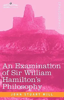 Skúmanie filozofie sira Williama Hamiltona - An Examination of Sir William Hamilton's Philosophy