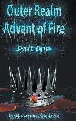Vonkajšia ríša: Príchod ohňa, prvá časť - Outer Realm: Advent of Fire, Part One