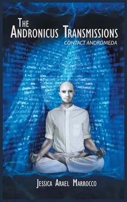 The Andronicus Transmissions: Kontakt Andromeda - The Andronicus Transmissions: Contact Andromeda