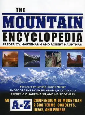 Encyklopédia hôr: A-Z kompendium viac ako 2 300 pojmov, koncepcií, myšlienok a ľudí - The Mountain Encyclopedia: An A-Z Compendium of More Than 2,300 Terms, Concepts, Ideas, and People