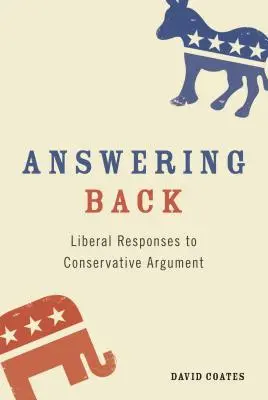 Odpovedanie: Liberálne odpovede na konzervatívne argumenty - Answering Back: Liberal Responses to Conservative Arguments