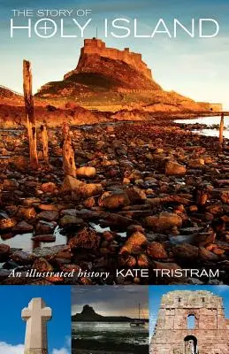 Príbeh Svätého ostrova: Ilustrovaná história - The Story of Holy Island: An Illustrated History