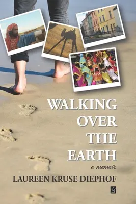 Kráčanie po zemi: A memoir: A memoir - Walking Over the Earth: A memoir