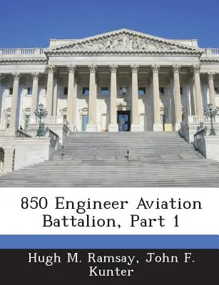 850 Ženijný letecký prápor, časť 1 - 850 Engineer Aviation Battalion, Part 1