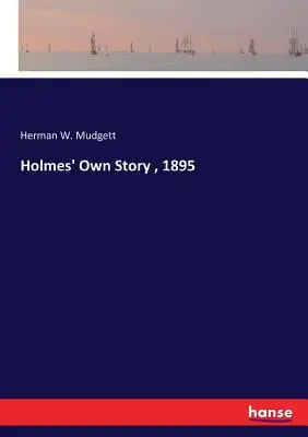 Holmesov vlastný príbeh, 1895 - Holmes' Own Story, 1895