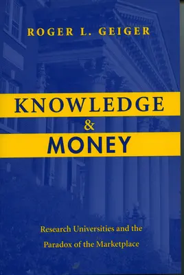 Vedomosti a peniaze: Výskumné univerzity a paradox trhu - Knowledge and Money: Research Universities and the Paradox of the Marketplace