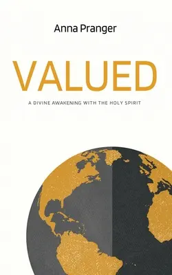 Valued (Cenené): Vydanie knihy o Ježišovi Kristovi, ktorá je súčasťou knihy o Ježišovi Kristovi: Božské prebudenie s Duchom Svätým - Valued: A Divine Awakening with the Holy Spirit