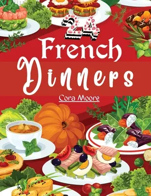 Dvadsaťštyri francúzskych večerí: Ako ich variť a podávať - Twenty-four French Dinners: How to Cook and Serve Them