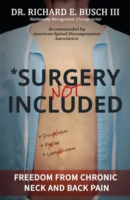 Chirurgia nie je v cene: Sloboda od chronickej bolesti krku a chrbta - Surgery NOT Included: Freedom from Chronic Neck and Back Pain