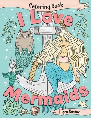 Milujem morské panny Omaľovánky - I Love Mermaids Coloring Book