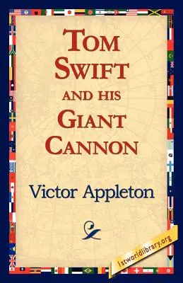 Tom Swift a jeho obrovské delo - Tom Swift and His Giant Cannon