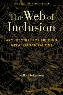 Sieť inklúzie: Architektúra pre budovanie veľkých organizácií - The Web of Inclusion: Architecture for Building Great Organizations