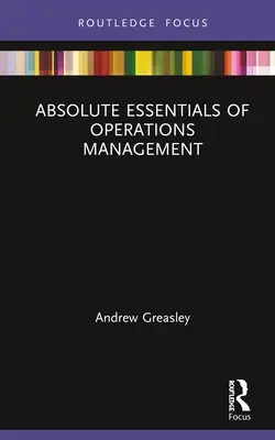 Absolútne základy operačného manažmentu - Absolute Essentials of Operations Management