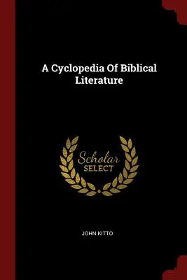 Cyklopédia biblickej literatúry - A Cyclopedia Of Biblical Literature