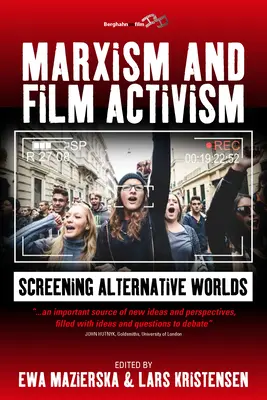 Marxizmus a filmový aktivizmus: Premietanie alternatívnych svetov - Marxism and Film Activism: Screening Alternative Worlds