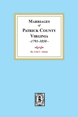 Manželstvá okresu Patrick, Virginia, 1791-1850 - Marriages of Patrick County, Virginia, 1791-1850