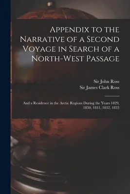 Dodatok k rozprávaniu o druhej plavbe pri hľadaní severozápadnej cesty [mikroformulár]: a o pobyte v arktických oblastiach počas rokov 182 - Appendix to the Narrative of a Second Voyage in Search of a North-west Passage [microform]: and a Residence in the Arctic Regions During the Years 182
