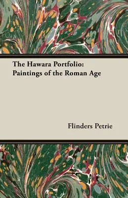 Portfólio Hawara: Obrazy z doby rímskej - The Hawara Portfolio: Paintings of the Roman Age