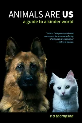 Zvieratá sme my: Sprievodca po láskavom svete - Animals Are Us: A Guide to a Kinder World