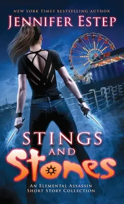 Žihadlá a kamene: Zbierka poviedok o elementárnom zabijakovi - Stings and Stones: An Elemental Assassin short story collection